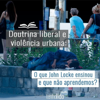 Doutrina liberal e violência urbana: a lição negligenciada de John Locke