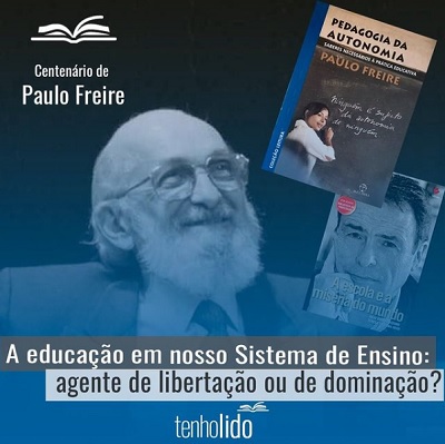 A educação em nossos Sistema de Ensino: agente de libertação ou de dominação?