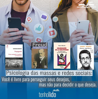 Psicologia das massas e redes sociais: você é livre para perseguir seus desejos, mas não para decidir o que deseja.